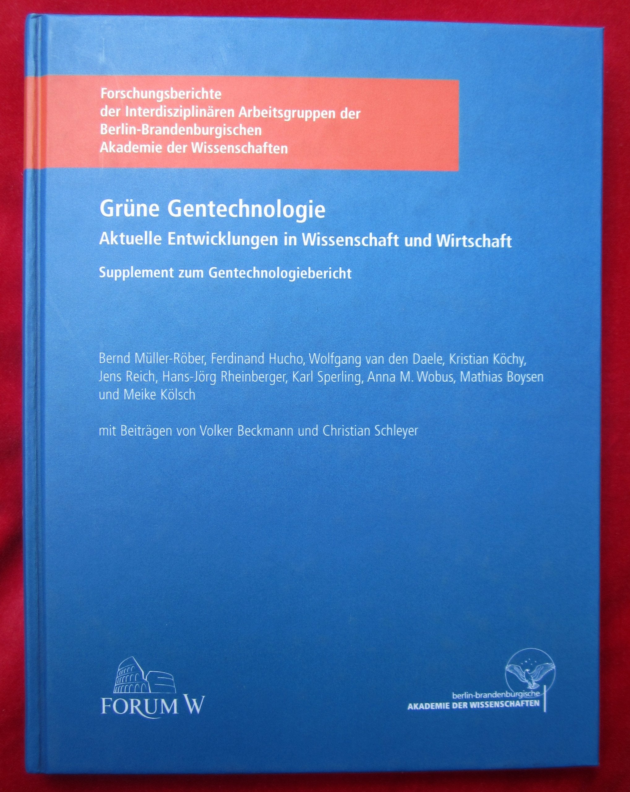 Grüne Gentechnologie: Aktuelle Entwicklungen in Wissenschaft und Wirtschaft. Supplement zum Gentechnologiebericht (Forschungsberichte der ... Akademie der Wissenschaften) Natural Sciences
