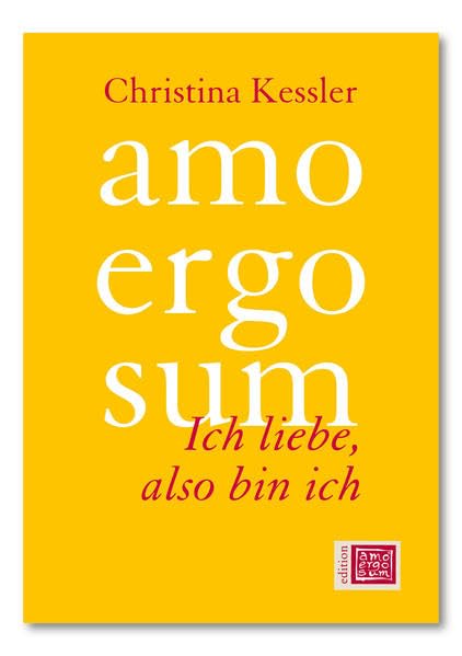amo ergo sum - Ich liebe, also bin ich: Selbstrealisation - Der Weg in eine neue Wirklichkeit Books