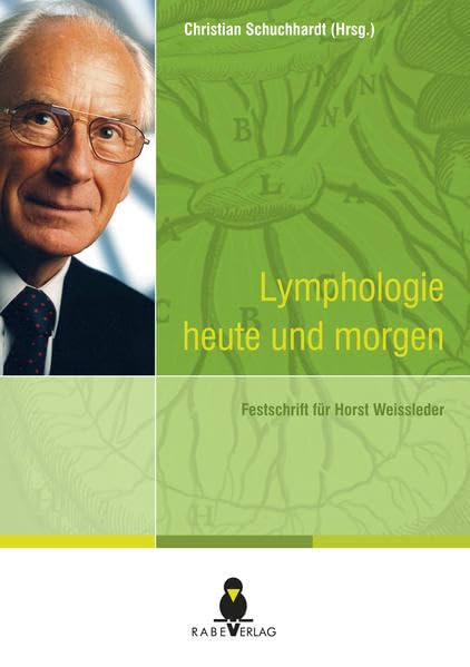 Lymphologie heute und morgen: Festschrift für Horst Weissleder Medicine