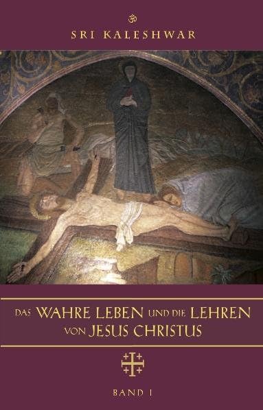 Das wahre Leben und die Lehren von Jesus Christus: Mit Download-Code Religion & Esotericism