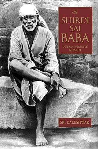 Shirdi Sai Baba: Der universelle Meister Religion & Esotericism