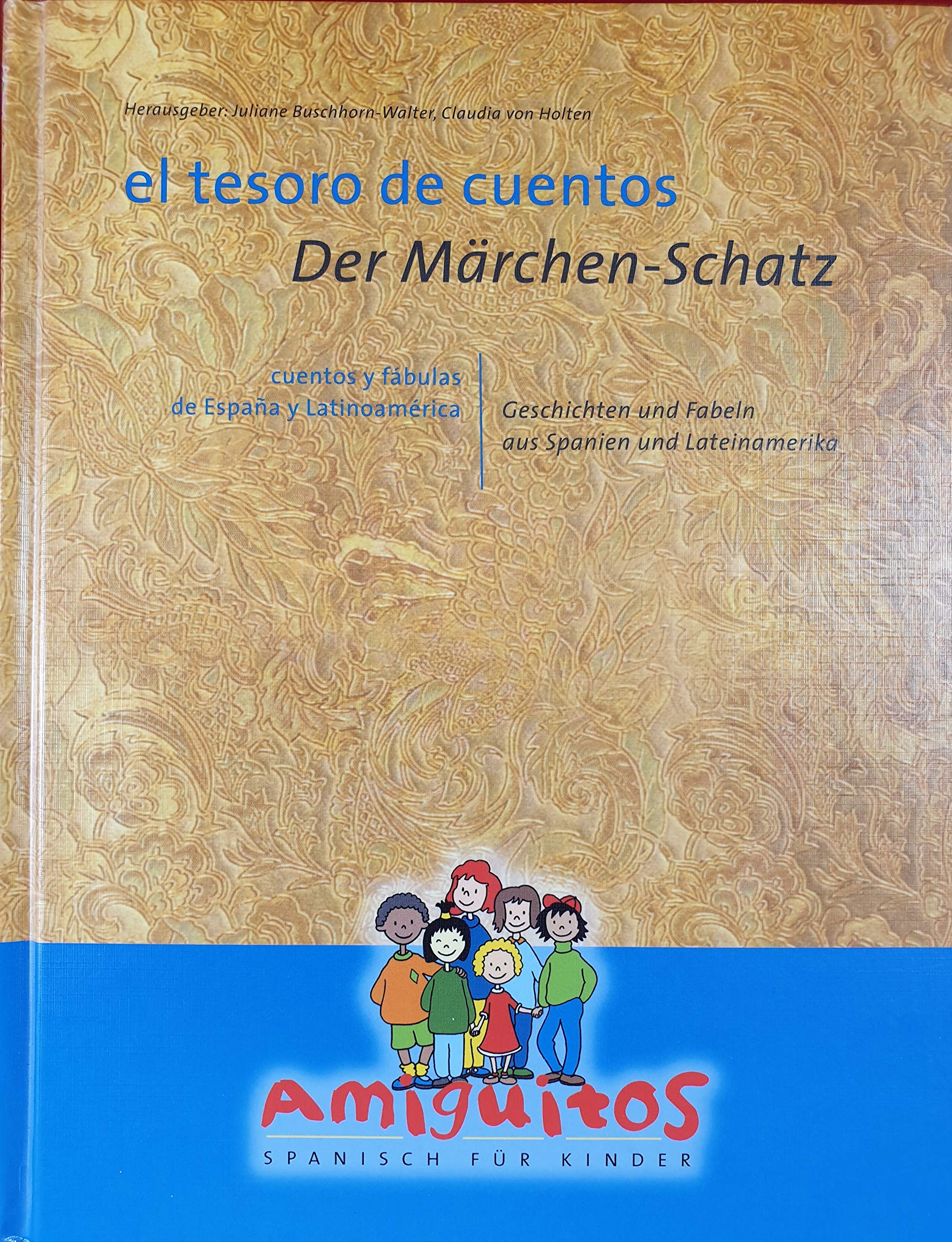 El tesoro de cuentos / Der Märchenschatz: Cuentos y fábulas de España y Latinoamérica / Geschichten und Fabeln aus Spanien und Lateinamerika Foreign Languages ​​& Dictionaries