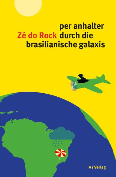 per anhalter Zé do Rock durch die brasilianische galaxis Contemporary literature