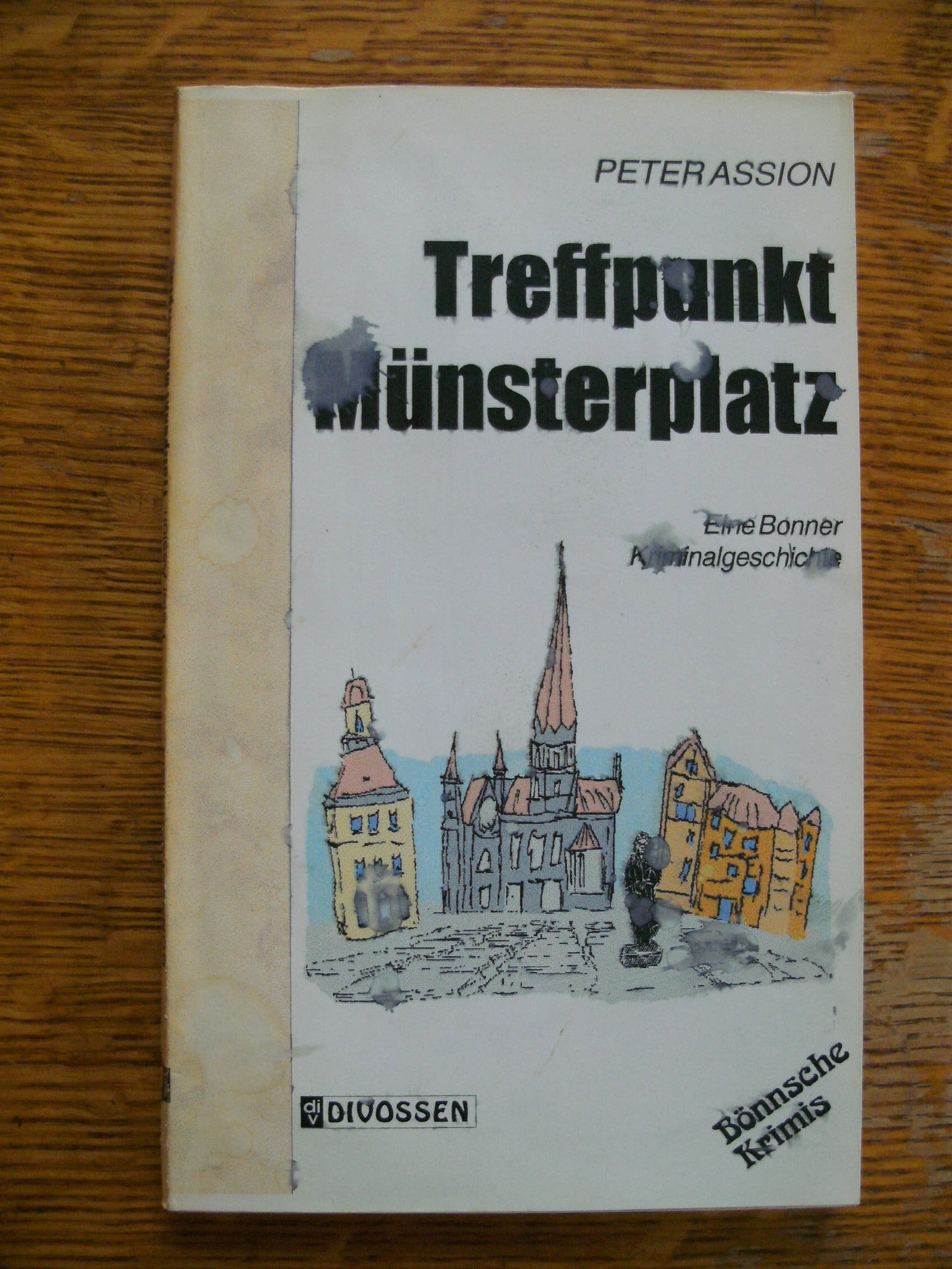 Treffpunkt Münsterplatz: Eine Bonner Kriminalgeschichte - Assion, Peter book