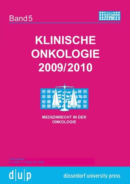Klinische Onkologie 2009/2010: Band 5: Medizinrecht in der Onkologie Medicine