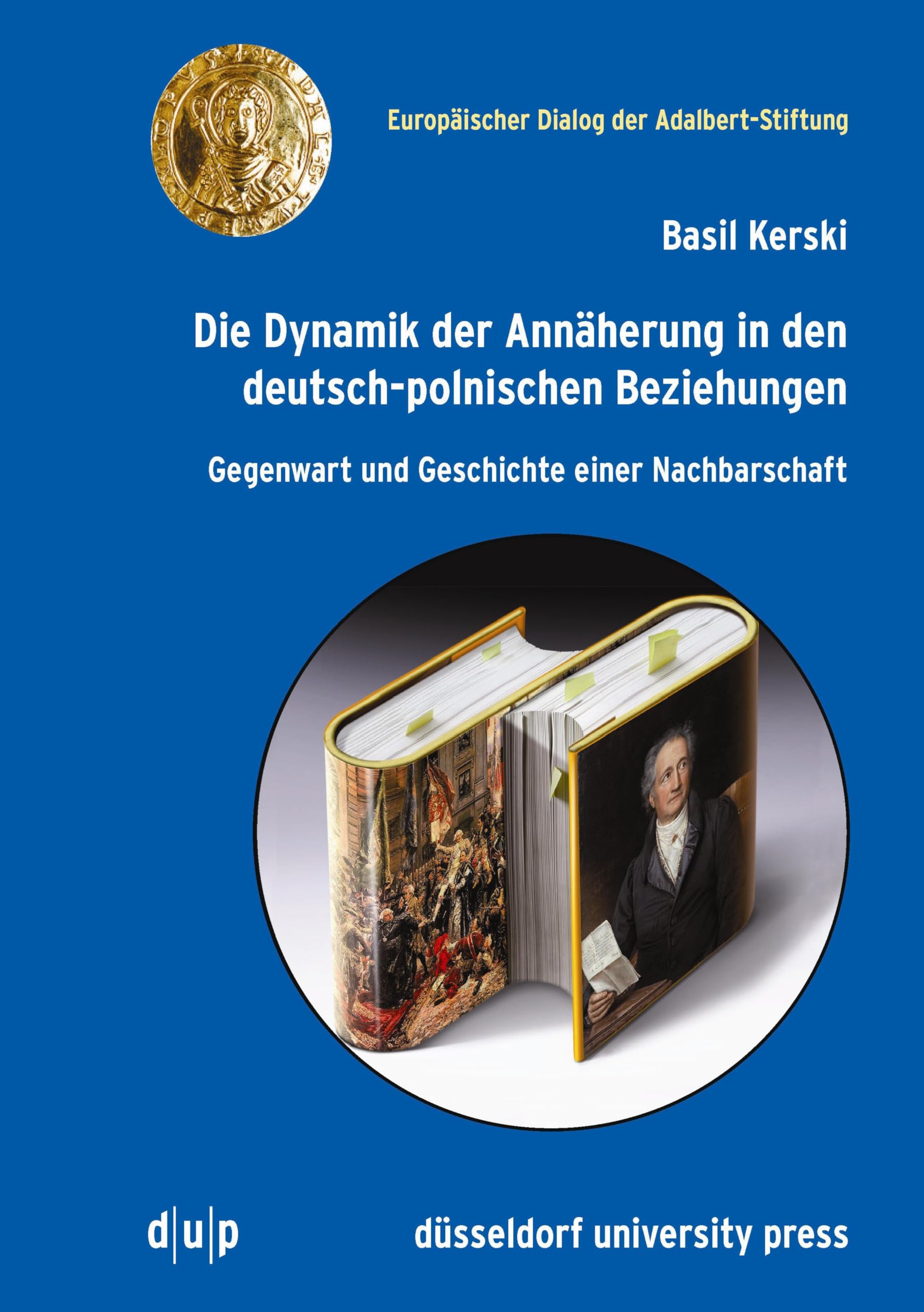Die Dynamik der Annäherung in den deutsch-polnischen Beziehungen: Gegenwart und Geschichte einer Nachbarschaft German history