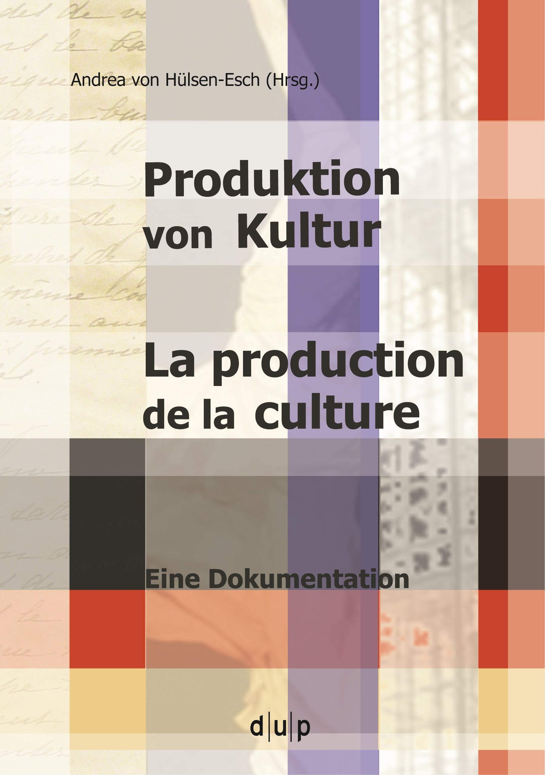 Produktion von Kultur. La production de la culture: Eine Dokumentation Film, Art & Culture