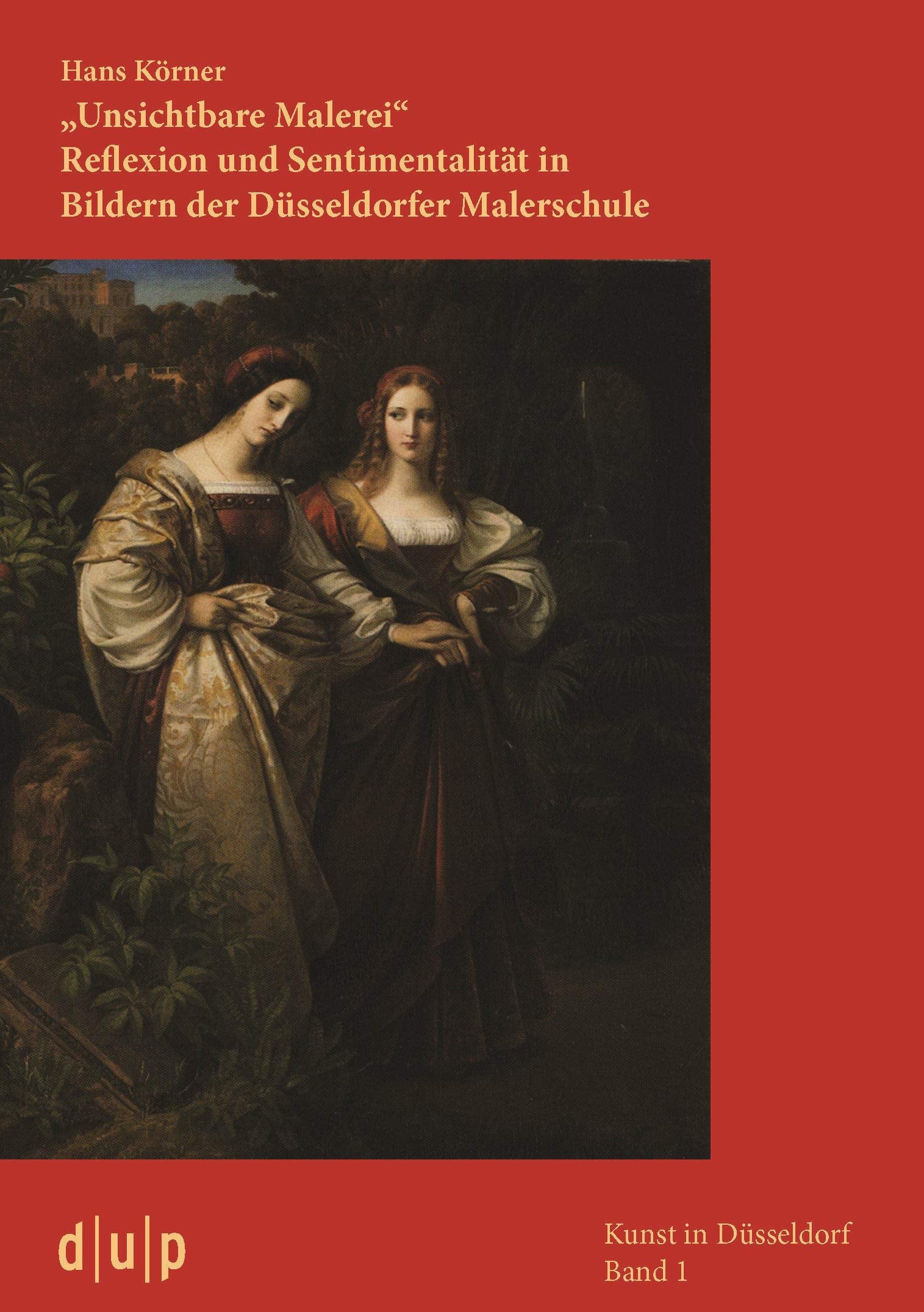 "Unsichtbare Malerei". Reflexion und Sentimentalität in Bildern der Düsseldorfer Malerschule book
