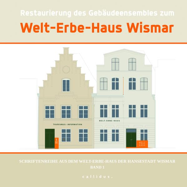 Restaurierung des Gebäudeensembles zum Welt-Erbe-Haus Wismar (Schriftenreihe aus dem Welt-Erbe-Haus der Hansestadt Wismar) Architecture
