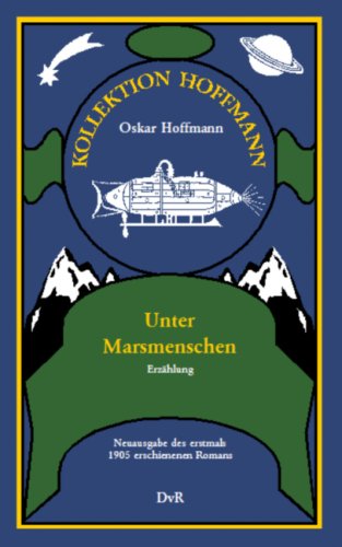 Unter Marsmenschen: Erzählung. Nachdruck der 1905 erschienenen Erstausgabe im Neusatz - Hoffmann, Oskar book
