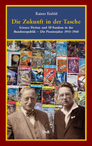 Die Zukunft in der Tasche: Science Fiction und SF-Fandom in der Bundesrepublik. Die Pionierjahre 19551960 (Livre en allemand) Fiction Books