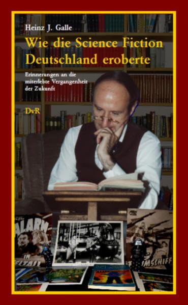 Wie die Science Fiction Deutschland eroberte: Erinnerungen an die miterlebte Vergangenheit der Zukunft Contemporary literature Books
