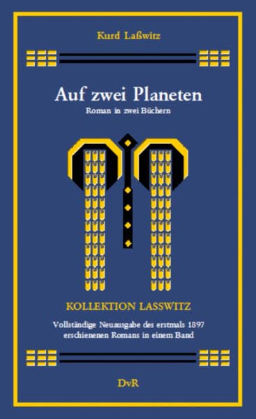Auf zwei Planeten: Roman in zwei Büchern. Ungekürzte Neuausgabe des 9.–11. Tsd. (1908) des erstmals 1897 erschienenen zweibändigen Romans iin einem Band (Kollektion Lasswitz, Band I.4/5) Contemporary literature Books