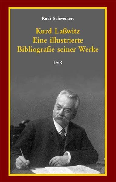 Kurd Laßwitz : eine illustrierte Bibliografie seiner Werke: Kollektion Lasswitz, Band III.1 Law