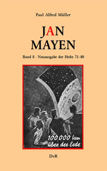 Jan Mayen. Band 8: Neuausgabe der Hefte 71–80 der von 1936–1938 unter dem Pseudonym Lok Myler erschienenen Romanheftserie - Müller, Paul Alfred book