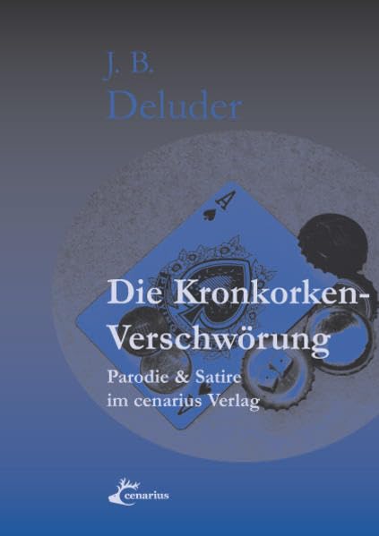 Die Kronkorken-Verschwörung: Parodie & Satire Contemporary literature