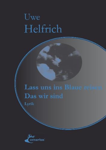 Lass uns ins Blaue reisen das wir sind Poetry