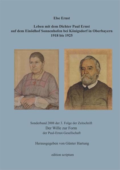 Leben mit dem Dichter Paul Ernst auf dem Einödhof Sonnenhofen bei Königsdorf in Oberbayern 1918 bis 1925 (edition scriptum) Contemporary literature