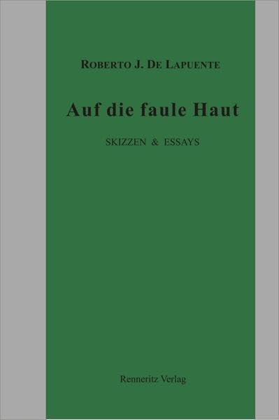 Auf die faule Haut: Skizzen & Essays Essays & Short Stories