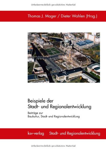 Beispiele der Stadt- und Regionalentwicklung: Beiträge zur Baukultur, Stadt- und Regionalentwicklung Architecture