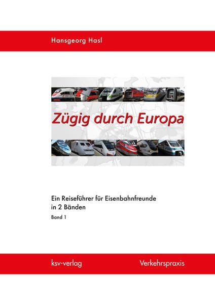 Zügig durch Europa: Ein Reiseführer für Eisenbahnfreunde Band 1 Leisure, Home & Garden