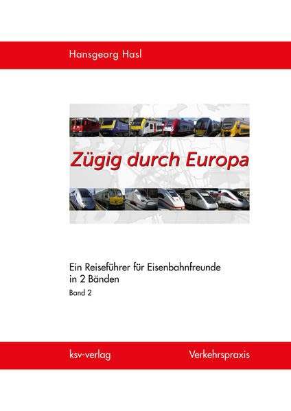 Zügig durch Europa: Ein Reiseführer für Eisenbahnfreunde Band 2 Leisure, Home & Garden