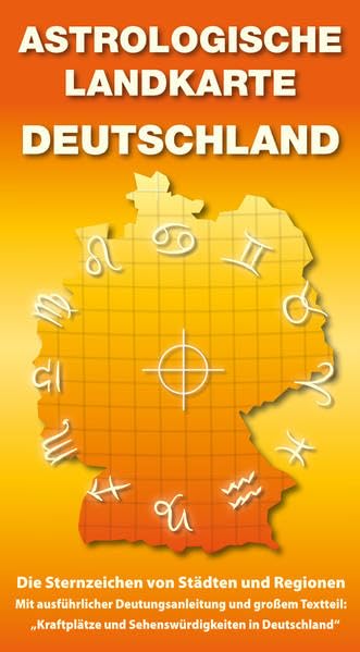 Astrologische Landkarte Deutschland: Die Sternzeichen von Städten und Regionen. Mit ausführlichen Deutungsanleitungen und großem Textteil: "Kraftplätze und Sehenswürdigkeiten in Deutschland" Leisure, Home & Garden