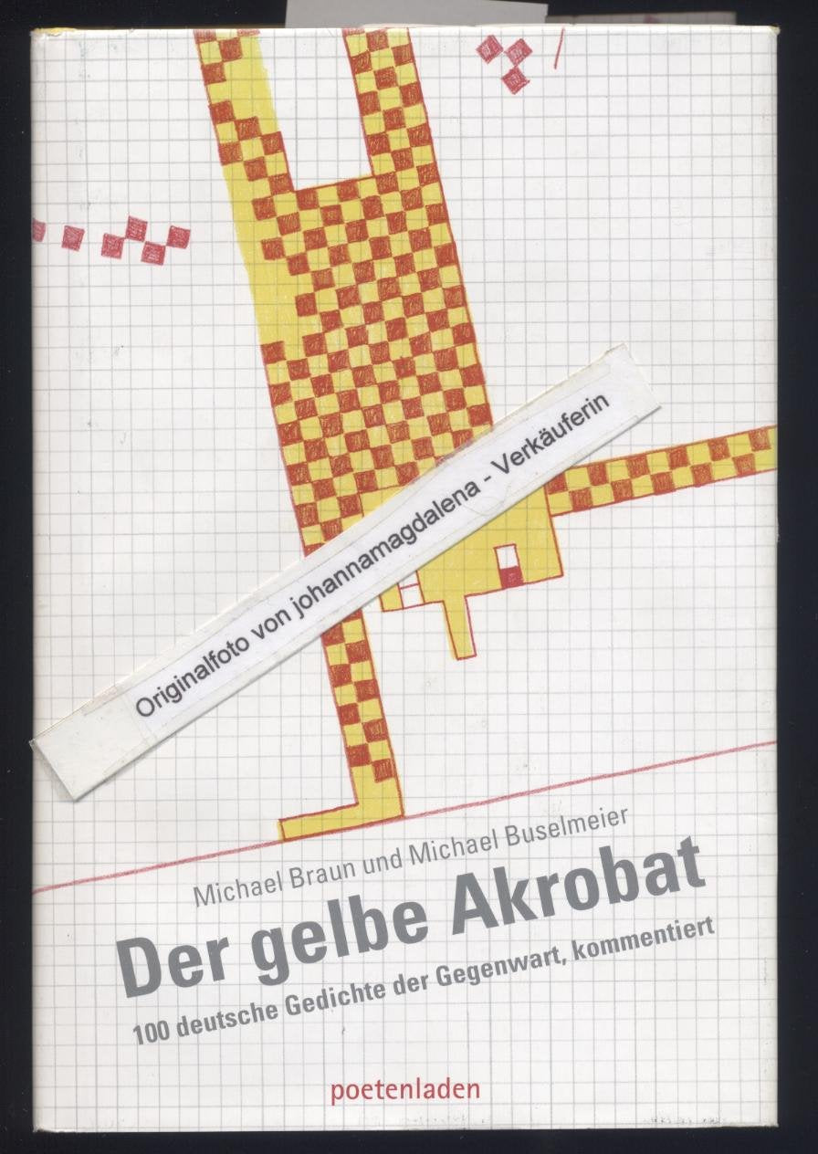 Der gelbe Akrobat: 100 deutsche Gedichte der Gegenwart, kommentiert Poetry