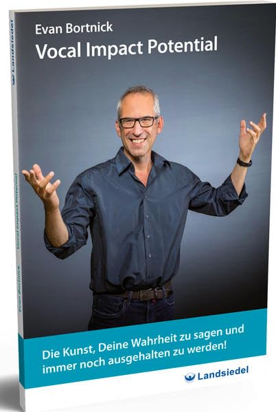 NLP Taschenseminar - Vocal Impact Potential von Evan Bortnick, Die Kunst, Deine Wahrheit zu sagen und immer noch ausgehalten zu werden! – Übungen für die Praxis – Die Stimme wirkt als dritte Hand Business, Finance & Career