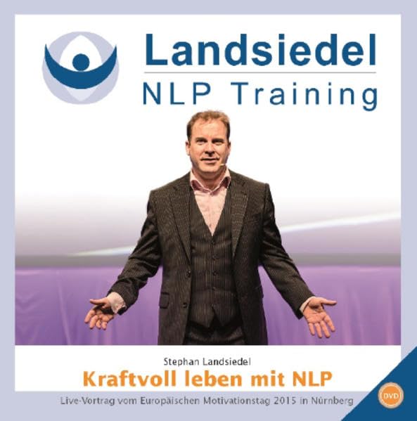 Kraftvoll-Leben mit NLP – Live-Vortrag von Stephan Landsiedel am Europäischen Motivations-Tag 2015 in Nürnberg, Übungen, Geschichten, Traum-Reise Movies