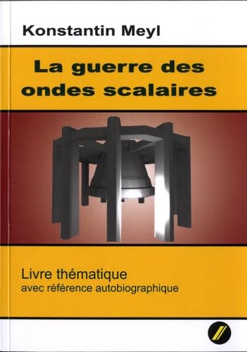 La guerre des ondes scalaires book