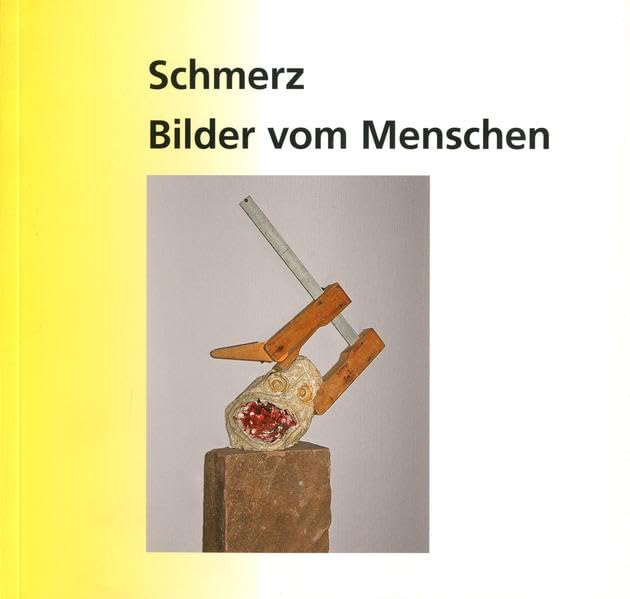Schmerz - Bilder vom Menschen: Katalog zur Ausstellung im Wilhlem-Fabry-Museum Hilden book
