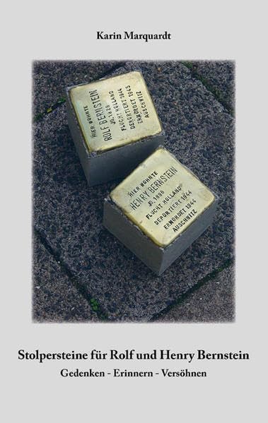 Stolpersteine für Rolf und Henry Bernstein: Gedenken - Erinnern - Versöhnen Politics & History