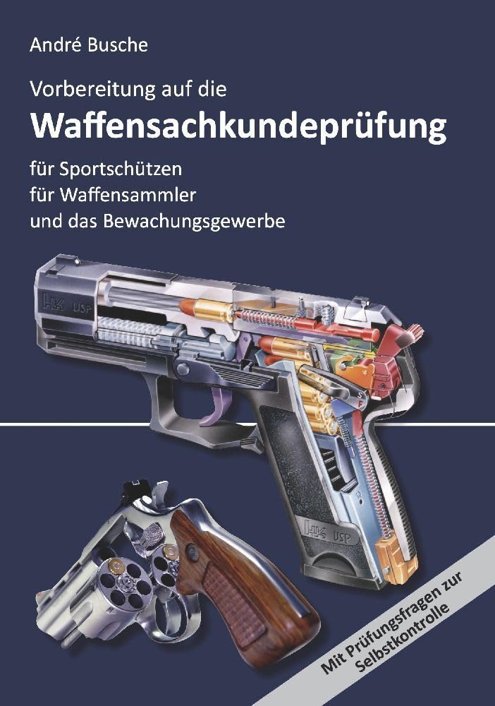 Vorbereitung auf die Waffensachkundeprüfung für Sportschützen, Waffensammler und das Bewachungsgewerbe Law