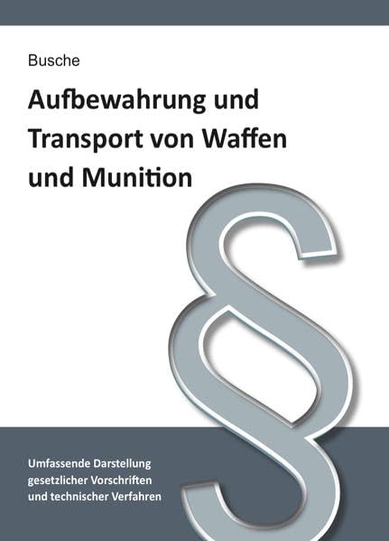Aufbewahrung und Transport von Waffen und Munition Law