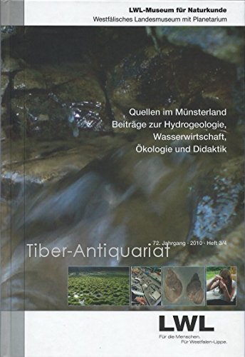 Quellen im Münsterland. Beiträge zur Hydrogeologie, Wasserwirtschaft, Ökologie und Didaktik (Abhandlungen aus dem Westfälischen Museum für Naturkunde zu Münster in Westfalen) Natural Sciences