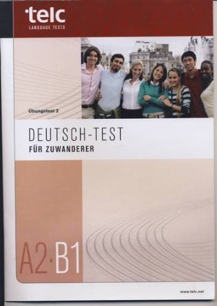 Deutsch - Test für Zuwanderer Übungstest 2 A2 - B1 Books