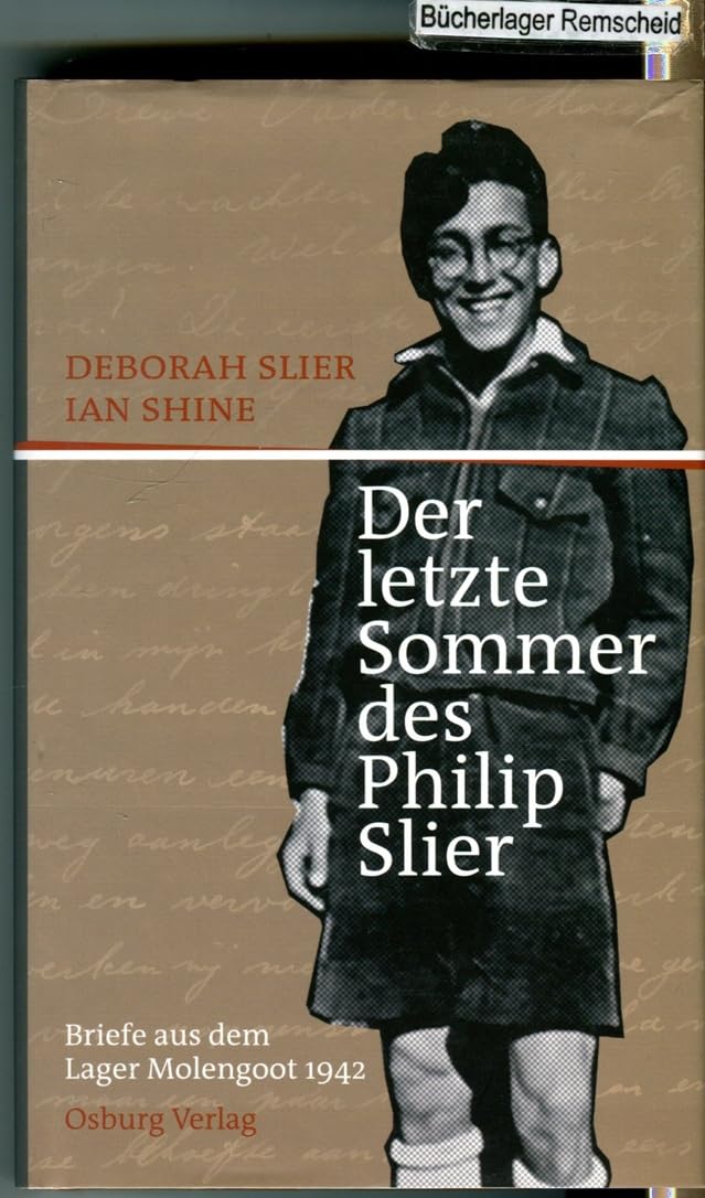 Der letzte Sommer des Philip Slier: Briefe aus dem Lager Molengoot 1942 Essays & Short Stories