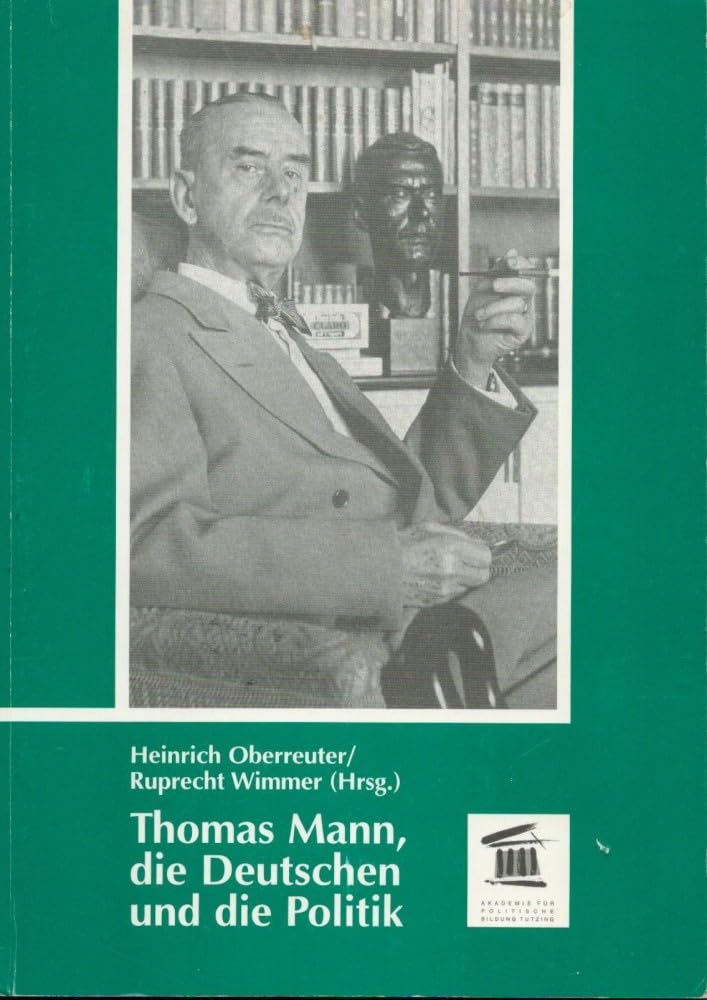 Thomas Mann, die Deutschen und die Politik Law Books