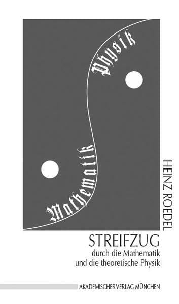 Streifzug durch die Mathematik und die theoretische Physik Mathematics