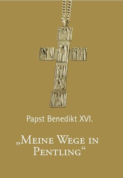 Papst Benedikt XVI: Meine Wege in Pentling Religion & Esotericism