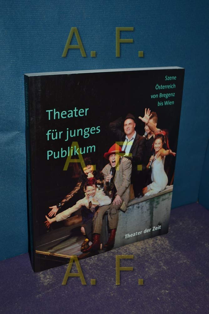 Theater für junges Publikum: Szene Österreich von Bregenz bis Wien (Außer den Reihen) Film, Art & Culture