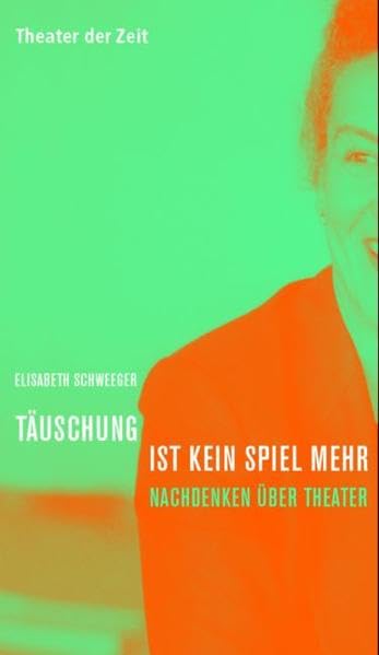Täuschung ist kein Spiel mehr: Nachdenken über Theater (Recherchen) Film, Art & Culture