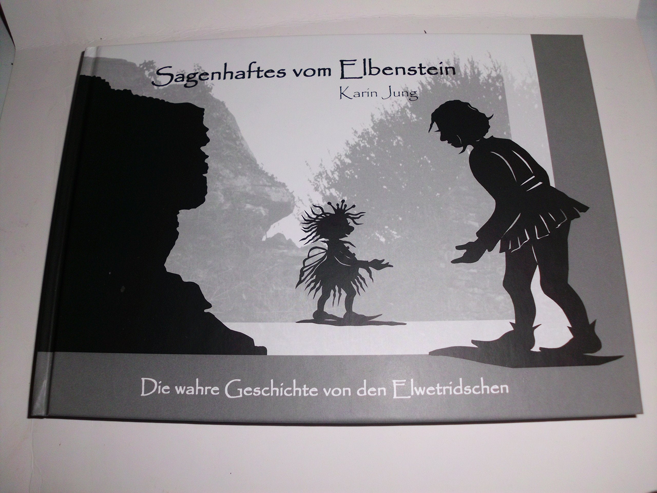 Sagenhaftes vom Elbenstein: Die wahre Geschichte von den Elwetridschen Books