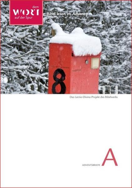 Bibel lesen im Advent: Adventsbriefe Lesejahr A. Das Lectio-Divina-Projekt des Bibelwerks (Dem Wort auf der Spur / Das Lectio-Divina-Projekt des Bibelwerks) Religion & Esotericism
