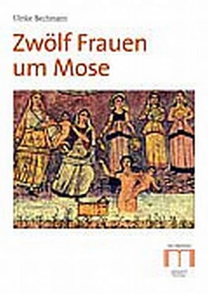 Zwölf Frauen um Mose Religion & Esotericism