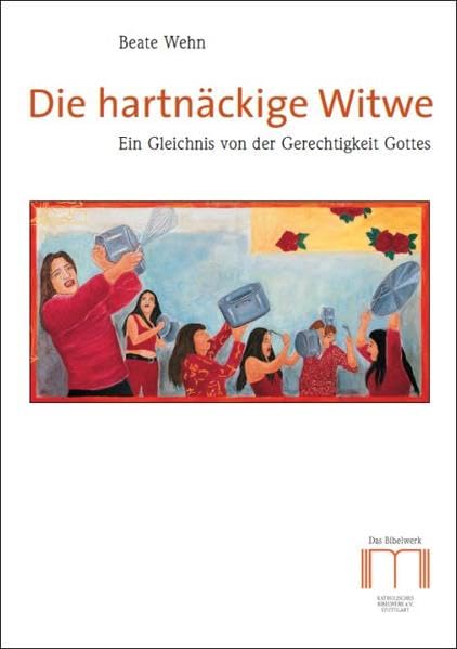 Die hartnäckige Witwe: ein Gleichnis von der Gerechtigkeit Gottes Religion & Esotericism