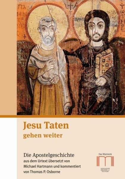 Jesu Taten gehen weiter: Die Apostelgeschichte aus dem Urtext Religion & Esotericism