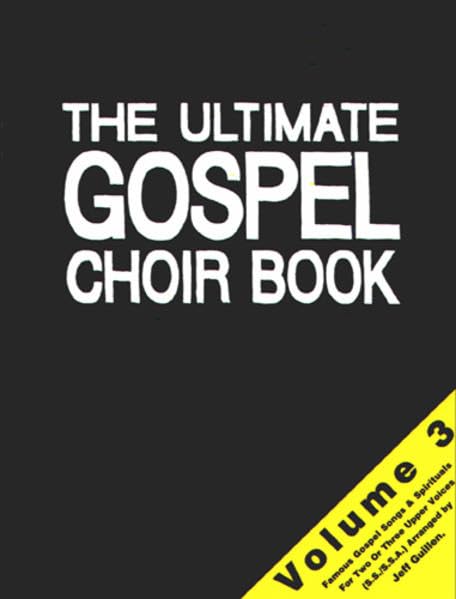 The Ultimate Gospel Choir Book 3: Sammlung für 2-3 gleiche Stimmen a cappella book