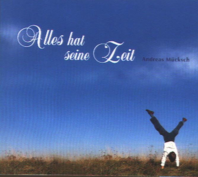Alles hat seine Zeit: Andreas Mücksch Books